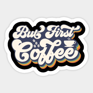 But First Coffee Sticker